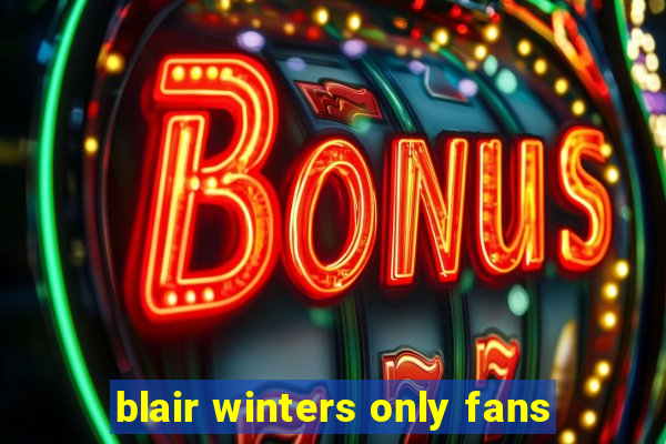 blair winters only fans